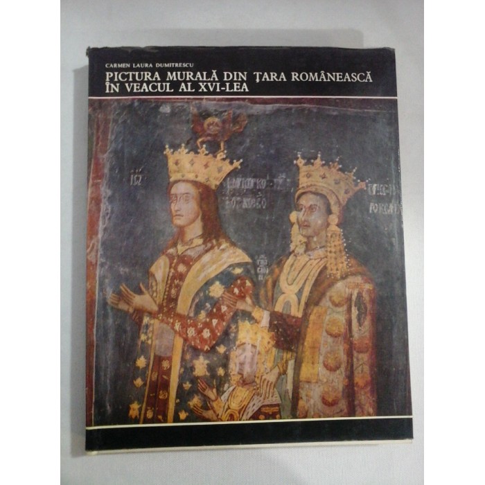     PICTURA  MURALA  DIN  TARA  ROMANEASCA  IN  VEACUL  AL  XVI-lea  -  Carmen Laura DUMITRESCU 